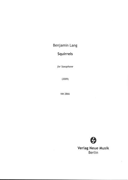 Squirrels : For Saxophone (2009).