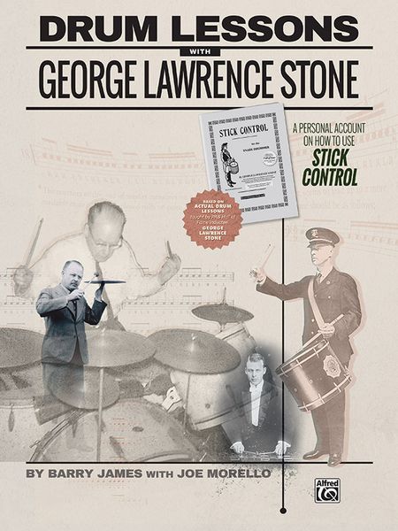Drum Lessons With George Lawrence Stone : A Personal Account of How To Use Stick Control.