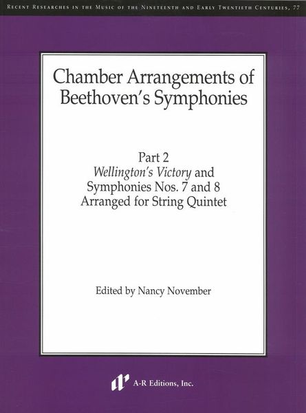 Chamber Arrangements of Beethoven's Symphonies, Vol. 2 / edited by Nancy November.