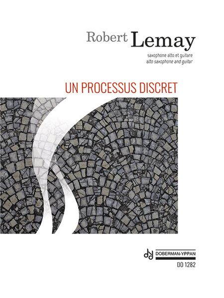 Un Processus Discret : For Alto Saxophone and Guitar.