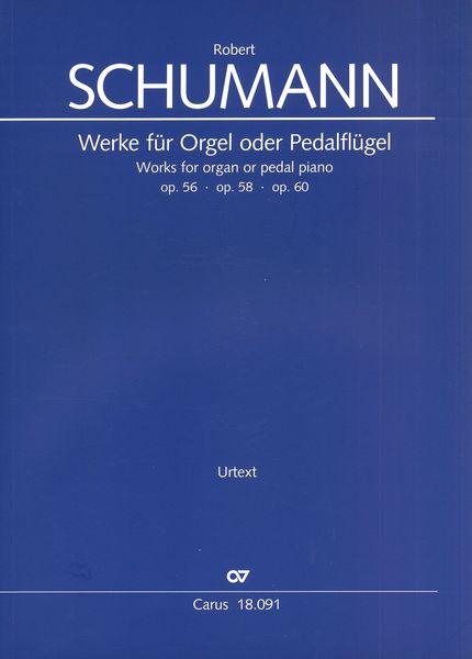 Werke Für Orgel Oder Pedalflügel, Op. 56, Op. 58, Op. 60 / edited by Martin Schmeding.