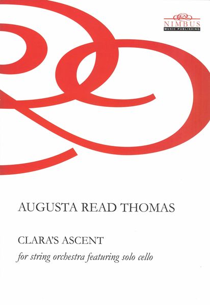 Clara's Ascent : For String Orchestra Featuring The Cello Section (2019).