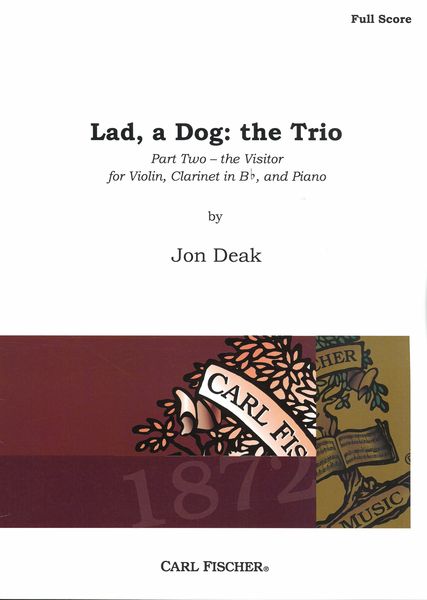 A Lad, A Dog - The Trio, Part Two - The Visitor : For Violin, Clarinet In B Flat and Piano (1994/99).
