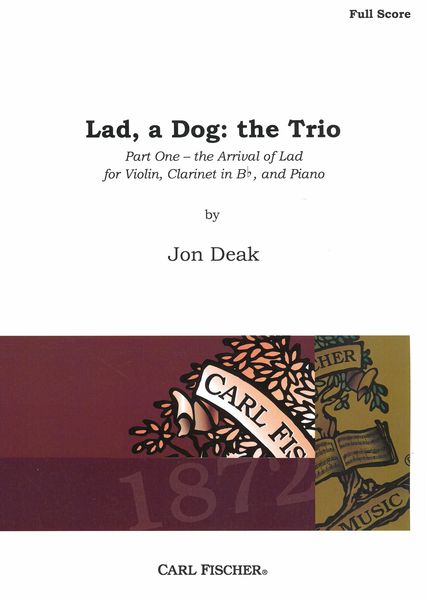 A Lad, A Dog - The Trio, Part One - The Arrival of Lad : For Violin, Clarinet In B Flat & Piano (1991)