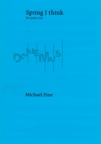 Spring I Think : For Piano Trio (2019).