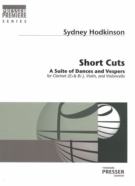 Short Cuts : A Suite of Dances and Vespers For Clarinet, Violin and Cello (2001).