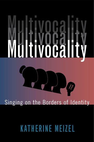 Multivocality : Singing On The Borders of Identity.