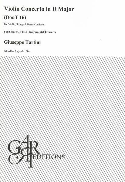 Violin Concerto In D Major, Dout 16 : For Violin, Strings and Basso Continuo / Ed. Alejandro Garri.
