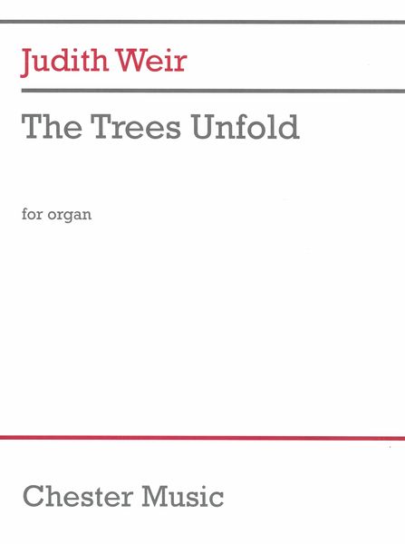 The Trees Unfold : For Organ.