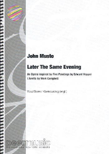 Later The Same Evening : An Opera Inspired by Five Paintings of Edward Hopper.
