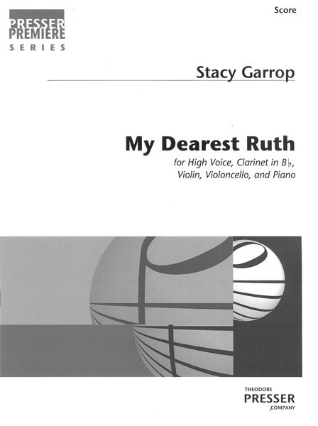 My Dearest Ruth : For Soprano, Clarinet In B Flat, Violin, Violoncello and Piano (2013/18).