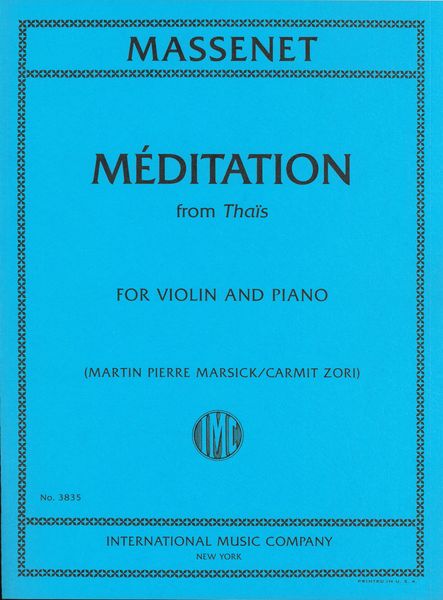 Méditation From Thaïs : For Violin and Piano / arranged by Martin Pierre Marsick.