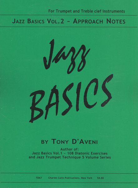 Jazz Basics For Trumpet and Treble Clef Instruments, Vol. 2 : Approach Notes.