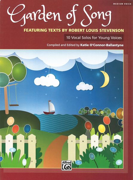 Garden of Song, Featuring Texts by Robert Louis Stevenson : For Medium Voice.