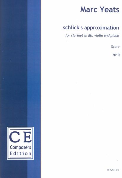 Schlick's Approximation : For Clarinet In B Flat, Violin and Piano (2010).