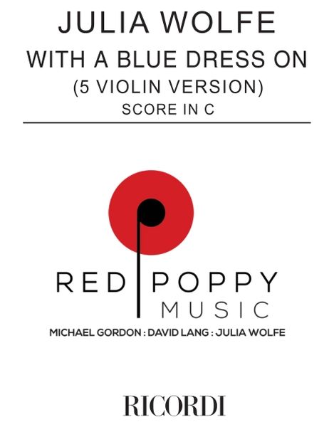 With A Blue Dress On : For Five Violins (2010, Rev. 2014).
