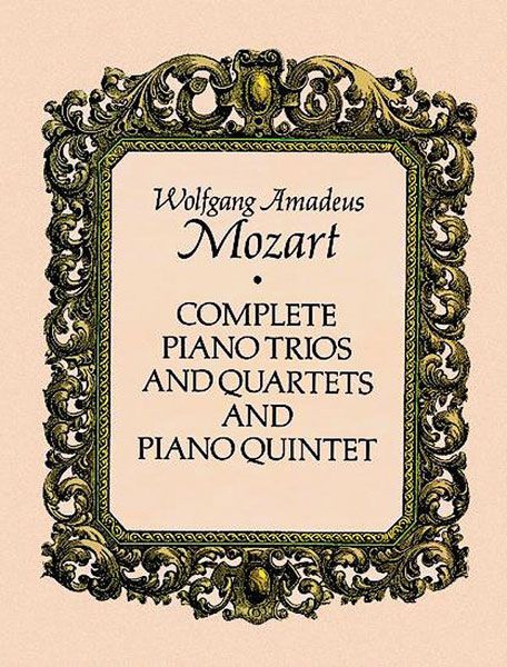 Complete Piano Trios And Quartets And Piano Quintet.