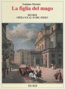 Sorcerer's Daughter (la Figlia Del Mago) / A Comic Opera In Two Acts by Marco Ravasini.