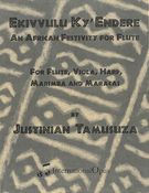 Ekivvulu KY'endere/An African Festivity : For Flute, Viola, Harp, Marimba and Maracas.