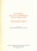 La Musica En Los Catedrales En El Siglo XVII : Los Villancicos Y Romances De Fray Manuel Correa.