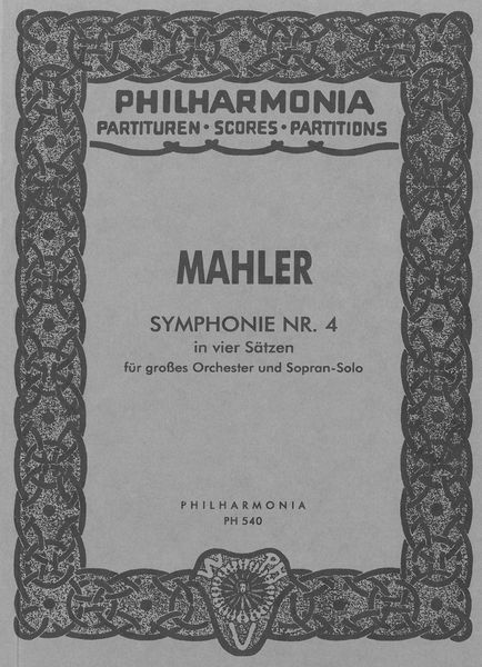 Symphony No. 4 In Four Movements : For Orchestra and Soprano Solo - 1911 Version.