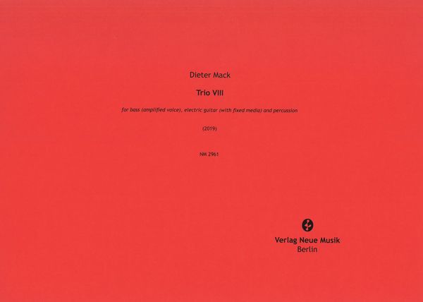 Trio VIII : For Bass (Amplified Voice), Electric Guitar (With Fixed Media) and Percussion (2019).