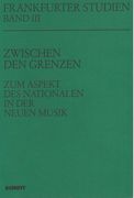 Zwischen Den Grenzen: Zum Aspekt Des Nationalen In der Neuenmusik.