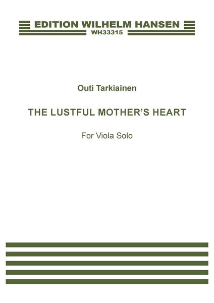 The Lustful Mother's Heart : For Viola Solo (2020).