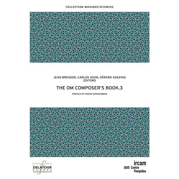 Om Composer's Book, Vol. 3 / edited by Carlos Agon, Gerard Assayag and Jean Bresson.