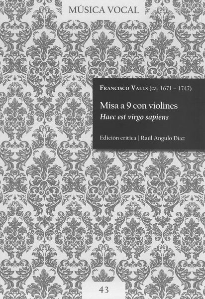 Misa A 9 Con Violines : Haec Est Virgo Sapiens / edited by Raúl Angulo Díaz.