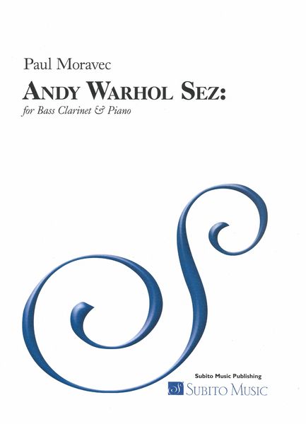 Andy Warhol Sez : For Bass Clarinet and Piano.