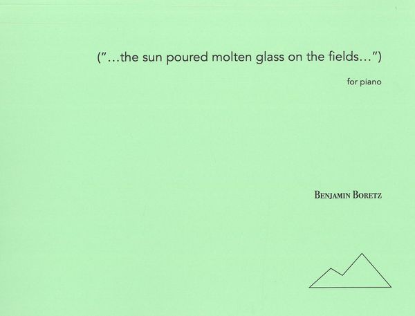 (...The Sun Poured Molten Glass On The Fields...) : For Piano (2013/14).