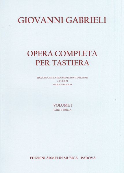 Opera Completa Per Tastiera, Vol. 1, Parte Prima / edited by Marco Ghirotti.