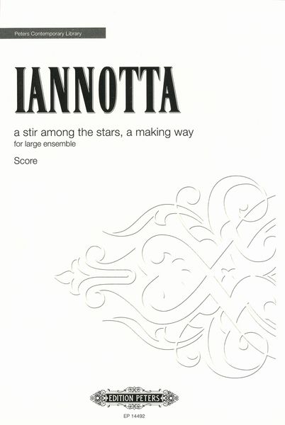 A Stir Among The Stars, A Making Way : For Large Ensemble (2019/2020).