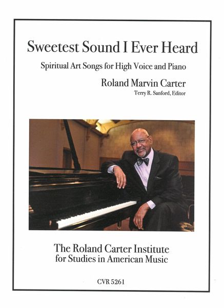 Sweetest Sound I Ever Heard : Spiritual Art Songs For High Voice and Piano.