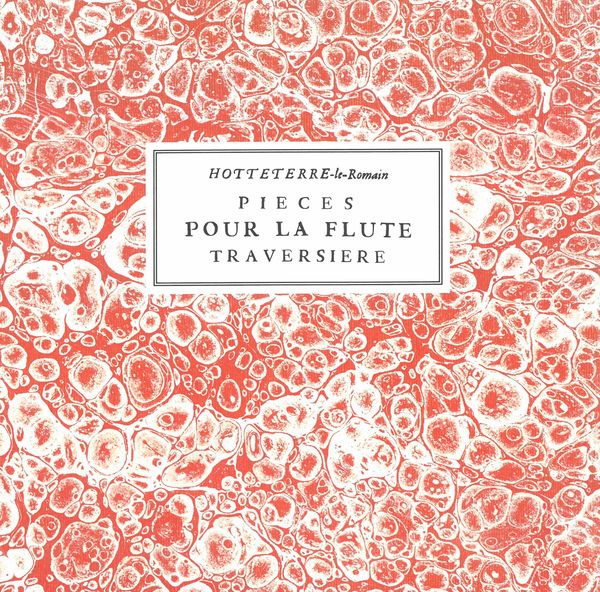 Pieces Pour La Flute Traversiere, Op. 2 and 5.