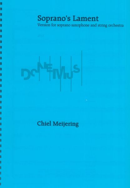 Soprano's Lament : Version For Soprano Saxophone and String Orchestra (2012).