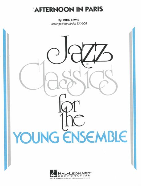 Afternoon In Paris : For Jazz Ensemble / arranged by Mark Taylor.
