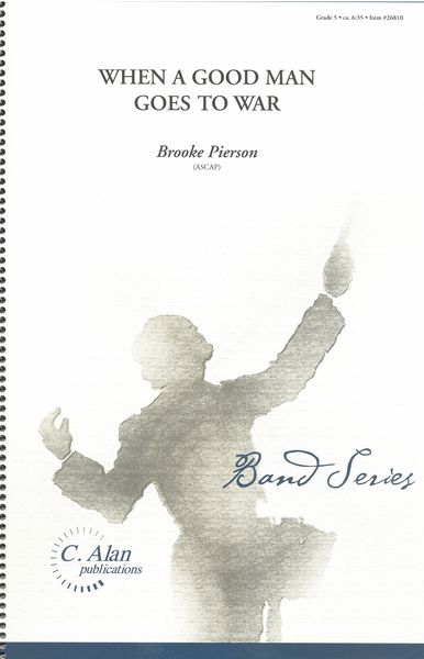 When A Good Man Goes To War : For Concert Band.