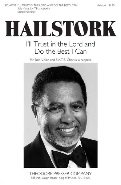 I'll Trust In The Lord and Do The Best I Can : For Solo Voice and SATB Chorus A Cappella.