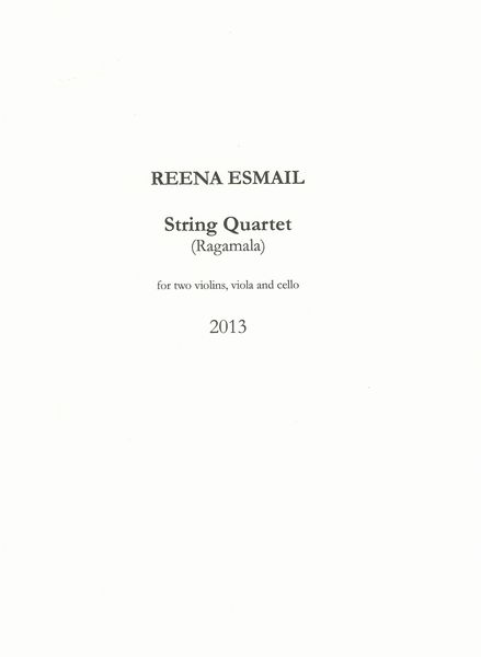 String Quartet (Ragamala) : For Two Violins, Viola and Cello (2013).