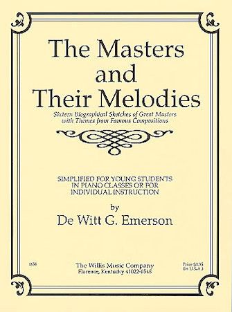 The Masters and Their Melodies : Mid-Elementary Level.