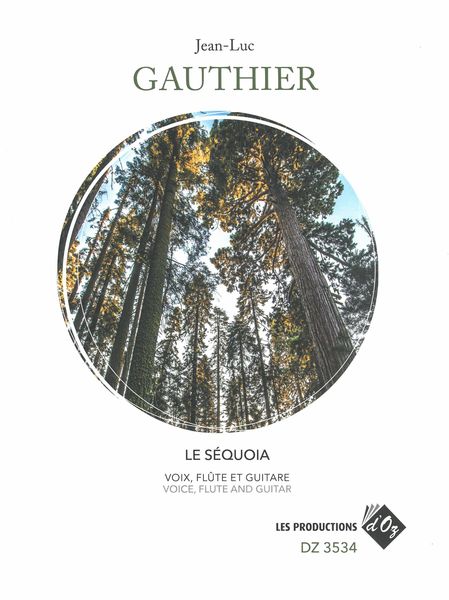 Le Séquoia : For Voice, Flute and Guitar.
