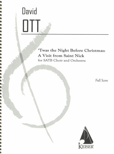 'twas The Night Before Christmas - A Visit From Saint Nick : For SATB Choir and Orchestra.