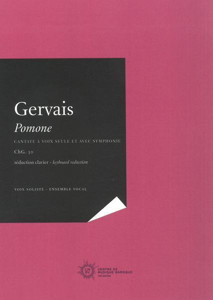 Pomone, Chg. 30 : Cantate A Voix Seule et Avec Symphonie / edited by Julien Dubruque.