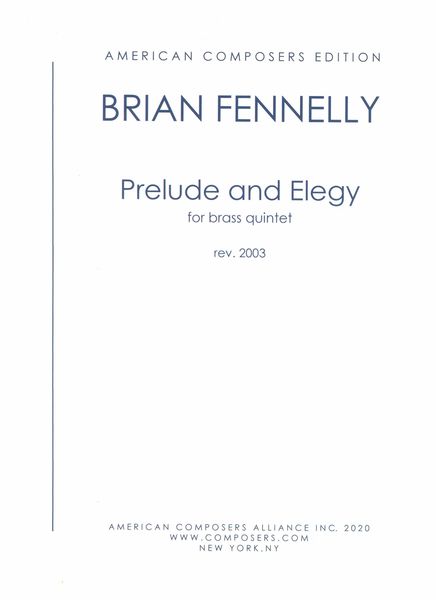 Prelude and Elegy : For Brass Quintet (1973, Rev. 2003).