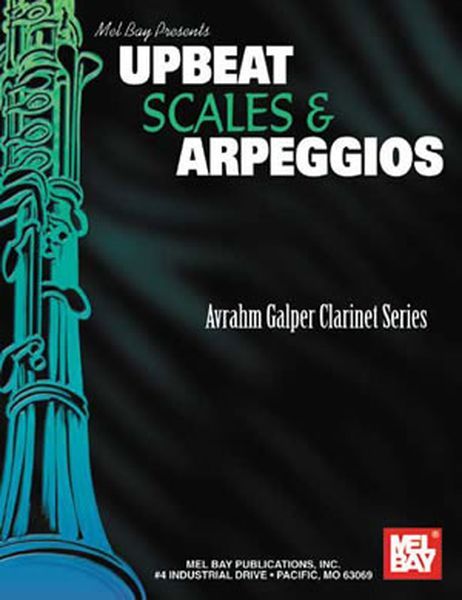 Upbeat Scales and Arpeggios : Avrahm Galper Clarinet Series.