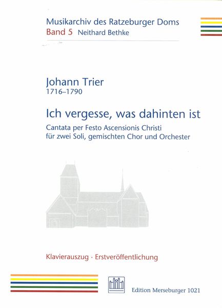 Ich Vergesse, Was Dahinten Ist : Cantata Per Festo Ascensionis Christi / edited by Neithard Bethke.
