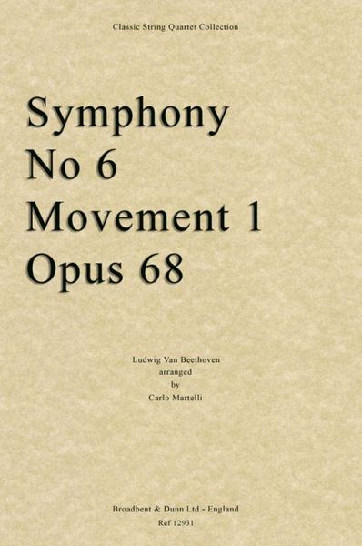 Symphony No. 6 Movement 1, Op. 68 : For String Quartet / arr. by Carlo Martelli.