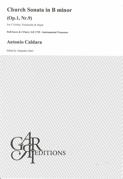 Church Sonata In B Minor, Op. 1 Nr. 9 : For 2 Violins, Violoncello and Organ / Ed. Alejandro Garri.